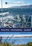 Le guide de la traversée du Pacifique 3e édition : Rcc Pilotage Foundation - The Pacific Crossing Guide 3rd Edition: Rcc Pilotage Foundation