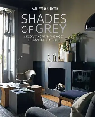 Nuances de gris : Décorer avec les neutres les plus élégants - Shades of Grey: Decorating with the Most Elegant of Neutrals