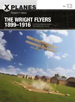 Les Wright Flyers 1899-1916 : Les cerfs-volants, les planeurs et les avions qui ont lancé l'ère de l'air« ». - The Wright Flyers 1899-1916: The Kites, Gliders, and Aircraft That Launched the Air Age