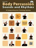 Body Percussion -- Sounds and Rhythms : Un système de formation complet, livre et DVD - Body Percussion -- Sounds and Rhythms: A Comprehensive Training System, Book & DVD