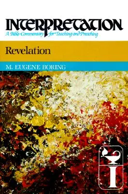 L'Apocalypse : Interprétation : Un commentaire biblique pour l'enseignement et la prédication - Revelation: Interpretation: A Bible Commentary for Teaching and Preaching