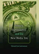 Vie privée, surveillance et nouveaux médias - Privacy, Surveillance, and the New Media You