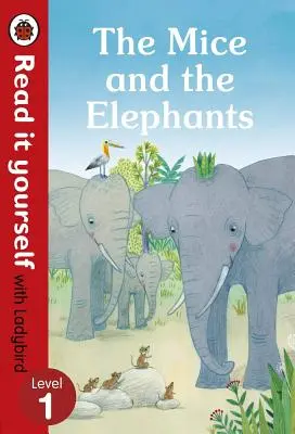 Les souris et les éléphants : Lisez vous-même avec Ladybird Niveau 1 - The Mice and the Elephants: Read It Yourself with Ladybird Level 1