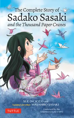 L'histoire complète de Sadako Sasaki : Et les mille grues en papier - The Complete Story of Sadako Sasaki: And the Thousand Paper Cranes