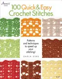 100 points de crochet faciles et rapides - 100 Quick & Easy Crochet Stitches