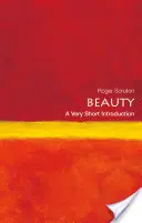 La beauté : Une très courte introduction - Beauty: A Very Short Introduction