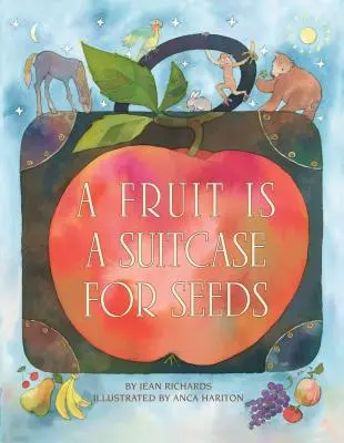 Un fruit est une valise pour les graines - A Fruit Is a Suitcase for Seeds