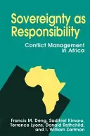 Souveraineté et responsabilité : La gestion des conflits en Afrique - Sovereignty as Responsibility: Conflict Management in Africa