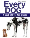 Tous les chiens : Un livre de plus de 450 races - Every Dog: A Book of Over 450 Breeds