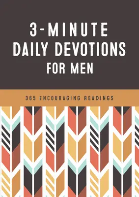 3-Minute Daily Devotions for Men : 365 lectures encourageantes - 3-Minute Daily Devotions for Men: 365 Encouraging Readings