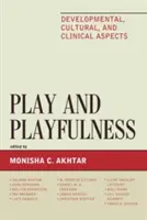 Le jeu et l'espièglerie : Aspects développementaux, culturels et cliniques - Play and Playfulness: Developmental, Cultural, and Clinical Aspects