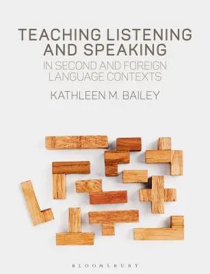 Enseigner l'écoute et l'expression orale dans des contextes de langues secondes et étrangères - Teaching Listening and Speaking in Second and Foreign Language Contexts