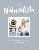 Naturalista - Des recettes nourrissantes pour bien vivre - Naturalista - Nourishing recipes to live well