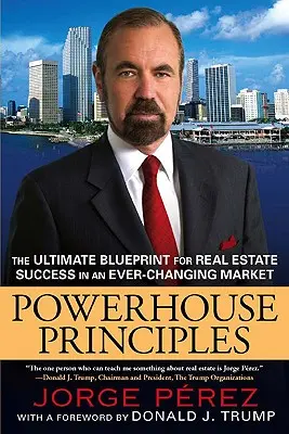 Powerhouse Principles : Le plan ultime pour réussir dans l'immobilier sur un marché en constante évolution - Powerhouse Principles: The Ultimate Blueprint for Real Estate Success in an Ever-Changing Market