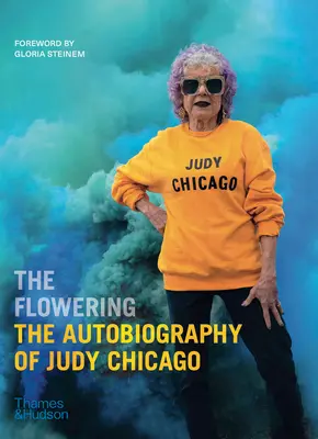 La floraison : L'autobiographie de Judy Chicago - The Flowering: The Autobiography of Judy Chicago