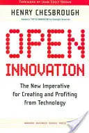 L'innovation ouverte : Le nouvel impératif pour créer et tirer profit de la technologie - Open Innovation: The New Imperative for Creating and Profiting from Technology