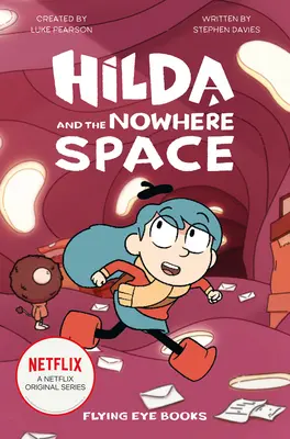 Hilda et l'espace de nulle part : Hilda Netflix Tie-In 3 - Hilda and the Nowhere Space: Hilda Netflix Tie-In 3