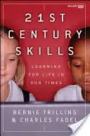 Compétences du 21e siècle : Apprendre pour la vie à notre époque [Avec DVD] - 21st Century Skills: Learning for Life in Our Times [With DVD]