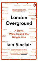 London Overground - Une journée de marche autour de la ligne Ginger - London Overground - A Day's Walk Around the Ginger Line