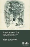 L'ère de la porte ouverte : La politique étrangère des États-Unis au XXe siècle - The Open Door Era: United States Foreign Policy in the Twentieth Century