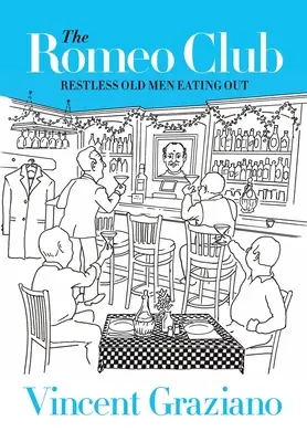 Le Club Roméo : Le Club Romeo : les vieux sédentaires qui mangent dehors - The Romeo Club: Restless Old Men Eating Out