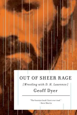 La rage à l'état pur : La lutte avec D. H. Lawrence - Out of Sheer Rage: Wrestling with D. H. Lawrence