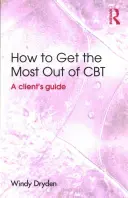 Comment aider vos clients à tirer le meilleur parti de la TCC : guide du thérapeute - How to Get the Most Out of CBT: A Client's Guide