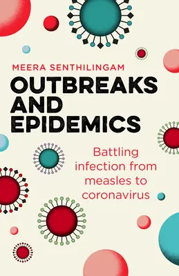 Foyers et épidémies : la lutte contre les infections, de la rougeole au coronavirus - Outbreaks and Epidemics: Battling Infection from Measles to Coronavirus