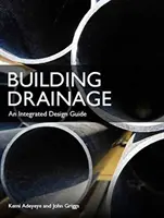 Drainage des bâtiments : Un guide de conception intégrée - Building Drainage: An Integrated Design Guide