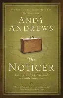 L'observateur : Parfois, tout ce dont une personne a besoin, c'est d'un peu de perspective. - The Noticer: Sometimes, All a Person Needs Is a Little Perspective.