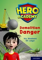 Académie des héros : Oxford niveau 10, Bandeau blanc : Danger de démolition - Hero Academy: Oxford Level 10, White Book Band: Demolition Danger