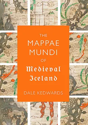 Les Mappae Mundi de l'Islande médiévale - The Mappae Mundi of Medieval Iceland