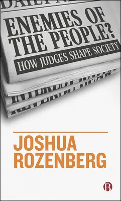 Ennemis du peuple : comment les juges façonnent la société - Enemies of the People?: How Judges Shape Society