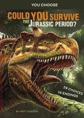 Survivrez-vous à la période jurassique ? Une aventure préhistorique interactive - Could You Survive the Jurassic Period?: An Interactive Prehistoric Adventure