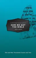 Guide de poche du chrétien sur la manière dont nous avons obtenu la Bible - A Christian's Pocket Guide to How We Got the Bible