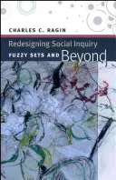 La refonte de la recherche sociale : Les ensembles flous et au-delà - Redesigning Social Inquiry: Fuzzy Sets and Beyond