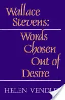 Wallace Stevens : Les mots choisis par désir (révisé) - Wallace Stevens: Words Chosen Out of Desire (Revised)