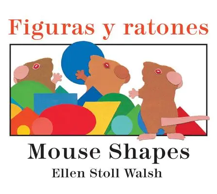 Figuras Y Ratones / Mouse Shapes (Livre de bord bilingue) - Figuras Y Ratones / Mouse Shapes Bilingual Board Book