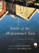 Le sourire de la nuit d'été : Une image de la Suède - Smile of the Midsummer Night: A Picture of Sweden