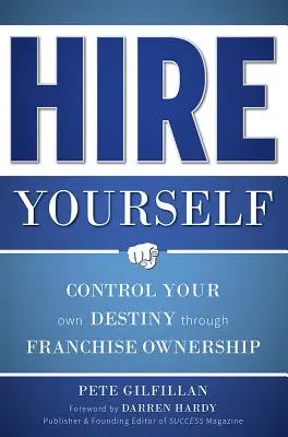 Engagez-vous : Maîtriser son destin grâce à la franchise - Hire Yourself: Control Your Own Destiny Through Franchise Ownership