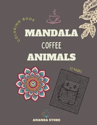 Livre de coloriage Mandala Coffee Animals : Livre de coloriage Mandala Coffee Animals pour adultes : Un livre de coloriage pour les enfants et les adolescents. - Mandala Coffee Animals Coloring Book: Mandala Coffee Animals Coloring Book for Adults: Beautiful Large Print Patterns and Animals Coloring Page Design