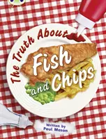 Bug Club Independent Non Fiction Year Two Gold A The Truth About Fish and Chips (La vérité sur le poisson et les frites) - Bug Club Independent Non Fiction Year Two Gold A The Truth About Fish and Chips