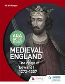 Aqa GCSE Histoire : L'Angleterre médiévale - Le règne d'Édouard Ier 1272-1307 - Aqa GCSE History: Medieval England - The Reign of Edward I 1272-1307