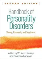 Manuel des troubles de la personnalité, deuxième édition : Théorie, recherche et traitement - Handbook of Personality Disorders, Second Edition: Theory, Research, and Treatment