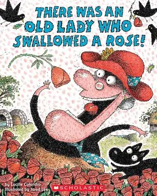 Il y avait une vieille dame qui avait avalé une rose ! - There Was an Old Lady Who Swallowed a Rose!