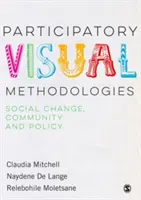 Méthodologies visuelles participatives : Changement social, communauté et politique - Participatory Visual Methodologies: Social Change, Community and Policy