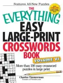 The Everything Easy Large-Print Crosswords Book, Volume VI : Plus de 100 mots croisés faciles en gros caractères - The Everything Easy Large-Print Crosswords Book, Volume VI: More Than 100 Easy Crossword Puzzles in Large Print