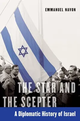 L'étoile et le sceptre : Une histoire diplomatique d'Israël - The Star and the Scepter: A Diplomatic History of Israel