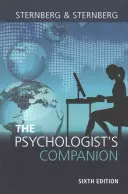 Le compagnon du psychologue : Un guide de réussite professionnelle pour les étudiants, les enseignants et les chercheurs - The Psychologist's Companion: A Guide to Professional Success for Students, Teachers, and Researchers