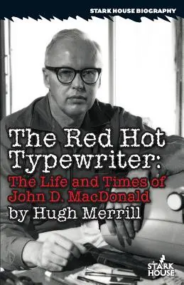 The Red Hot Typewriter : La vie et l'époque de John D. MacDonald - The Red Hot Typewriter: The Life and Times of John D. MacDonald